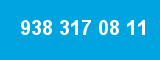 938 317 08 11